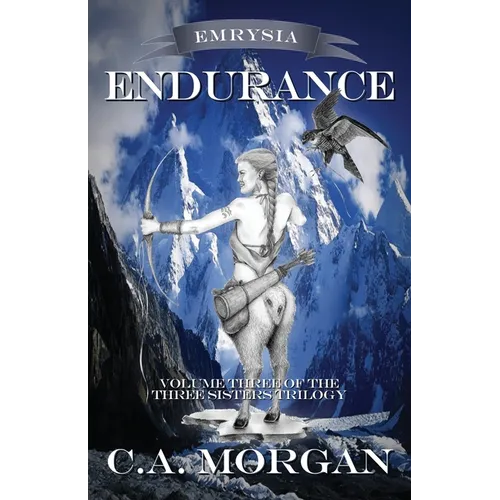 Emrysia: Endurance: Volume III of The Three Sisters Trilogy - Paperback