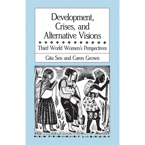 Development, Crises and Alternative Visions: Third World Women's Perspectives - Paperback