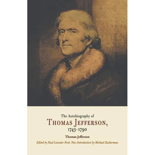 Autobiography of Thomas Jefferson, 1743-1790 - Paperback