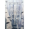 Bowed As If Laden With Snow