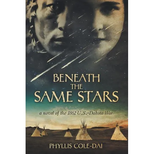 Beneath the Same Stars: A Novel of the 1862 U.S.-Dakota War - Paperback