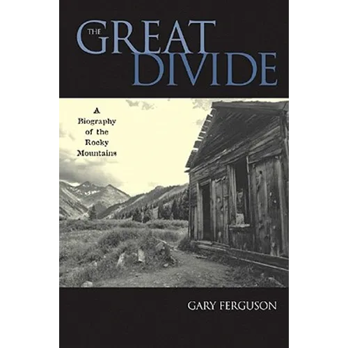 The Great Divide: A Biography of the Rocky Mountains