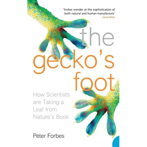 The Gecko's Foot: How Scientists are Taking a Leaf from Nature's Book - Paperback