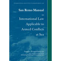 San Remo Manual on International Law Applicable to Armed Conflicts at Sea: International Institute of Humanitarian Law
