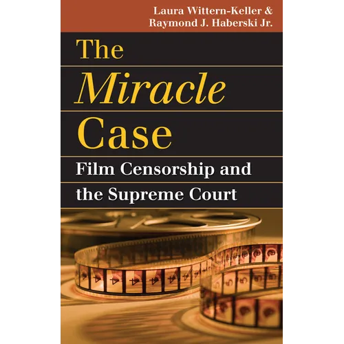 The Miracle Case: Film Censorship and the Supreme Court - Paperback