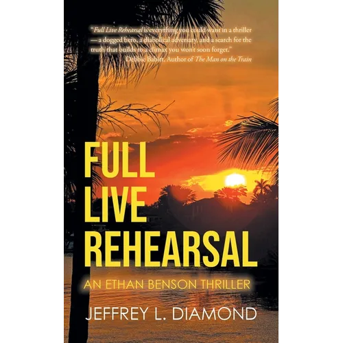 Full Live Rehearsal: An Ethan Benson Thriller - Paperback
