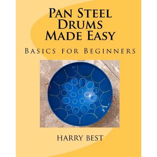 Pan Steel Drums Made Easy: Basics For Beginners - Paperback
