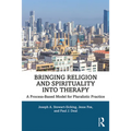 Bringing Religion and Spirituality Into Therapy: A Process-based Model for Pluralistic Practice