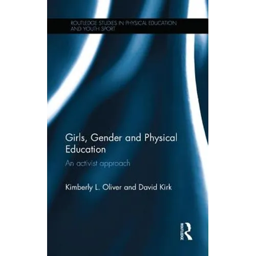 Girls, Gender and Physical Education: An Activist Approach