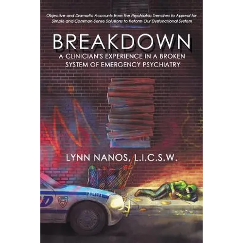 Breakdown: A Clinician's Experience in a Broken System of Emergency Psychiatry