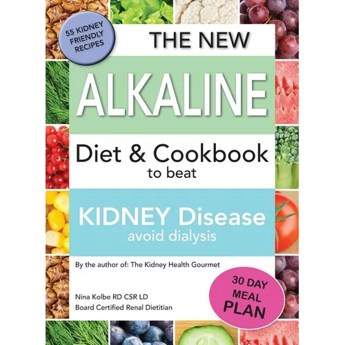 The New Alkaline Diet To Beat Kidney Disease: Avoid Dialysis - Paperback