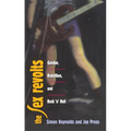 The Sex Revolts: Gender, Rebellion, and Rock 'n' Roll