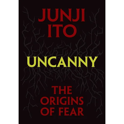 Uncanny: The Origins of Fear - Hardcover