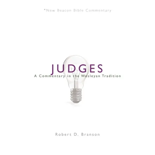 Judges: A Commentary in the Wesleyan Tradition - Paperback