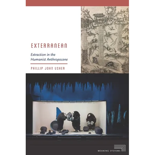 Exterranean: Extraction in the Humanist Anthropocene - Paperback