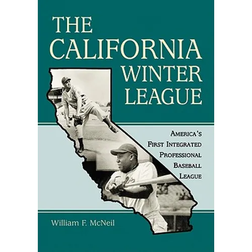 The California Winter League: America's First Integrated Professional Baseball League - Paperback