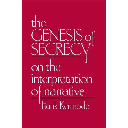 The Genesis of Secrecy: On the Interpretation of Narrative