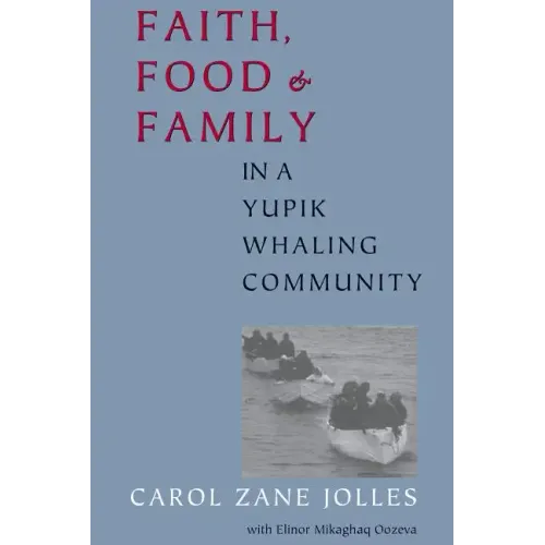 Faith, Food, and Family in a Yupik Whaling Community - Paperback