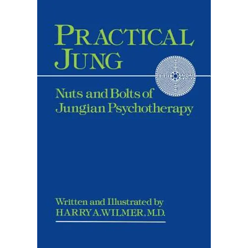 Practical Jung: Nuts and Bolts of Jungian Psychology