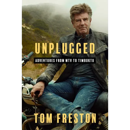 Unplugged: Adventures from MTV to Timbuktu - Hardcover