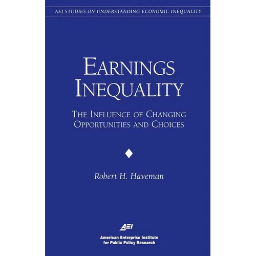 Earnings Inequality:: The Influence of Changing Opportunities & Choices - Paperback