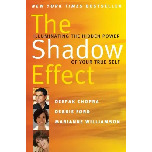 The Shadow Effect: Illuminating the Hidden Power of Your True Self - Paperback