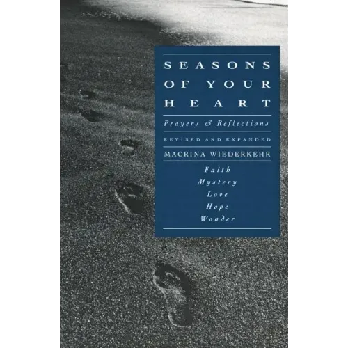 Seasons of Your Heart: Prayers and Reflections, Revised and Expanded - Paperback