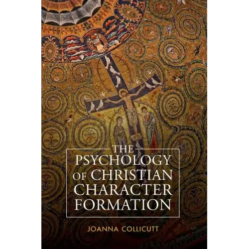 The Psychology of Christian Character Formation - Paperback
