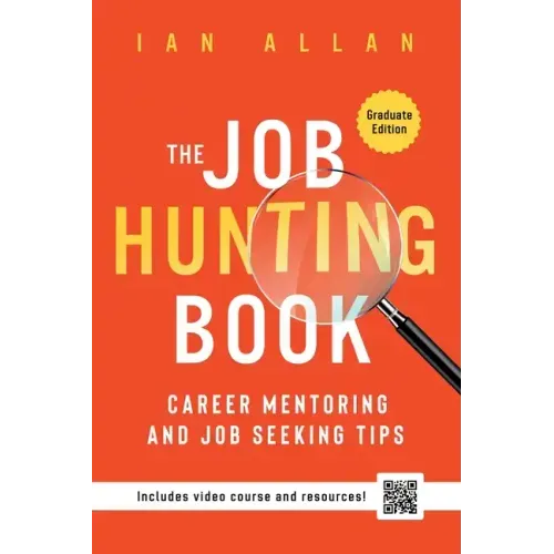 The Job Hunting Book: Career mentoring and job seeking tips - includes 4 hr video course and resources - Paperback