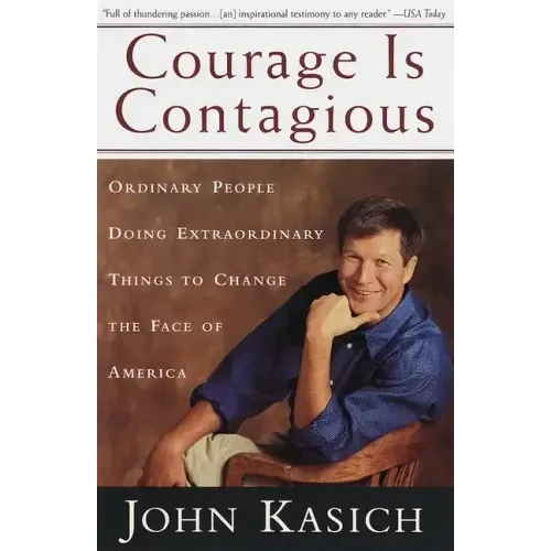 Courage is Contagious: Ordinary People Doing Extraordinary Things to Change the Face of America - Paperback