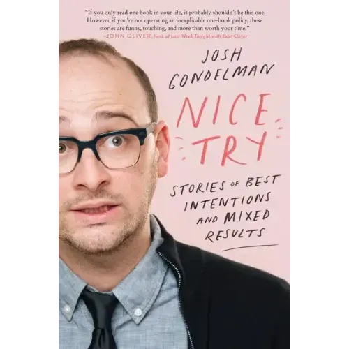 Nice Try: Stories of Best Intentions and Mixed Results - Paperback