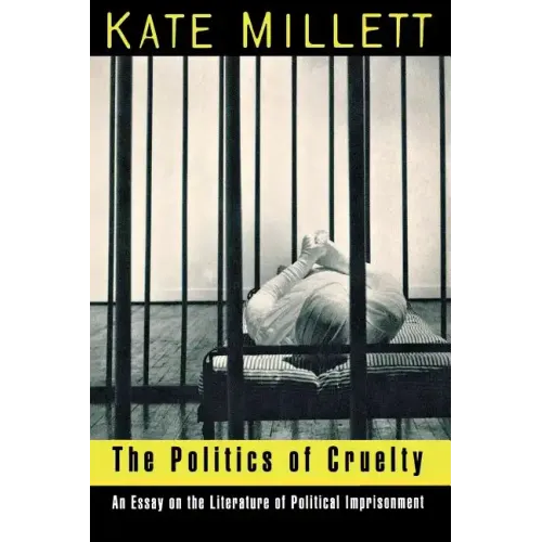 The Politics of Cruelty: An Essay on the Literature of Political Imprisonment - Paperback
