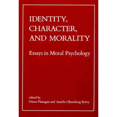 Identity, Character, and Morality: Essays in Moral Psychology - Paperback