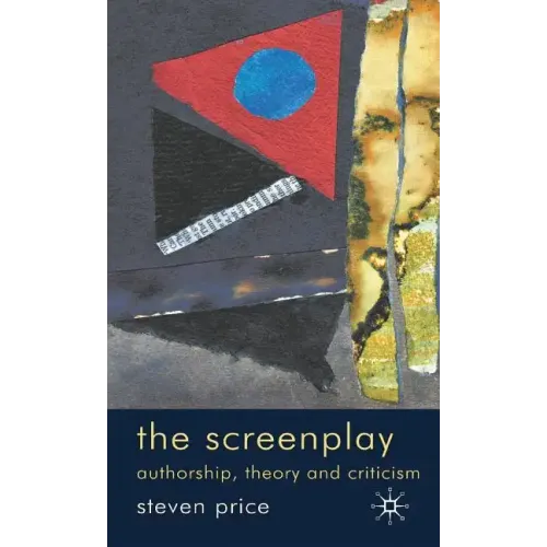 The Screenplay: Authorship, Theory and Criticism - Hardcover