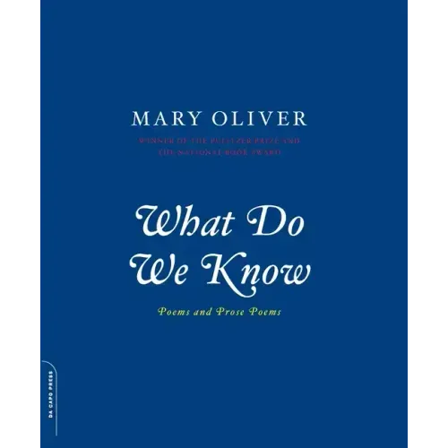 What Do We Know: Poems and Prose Poems - Paperback