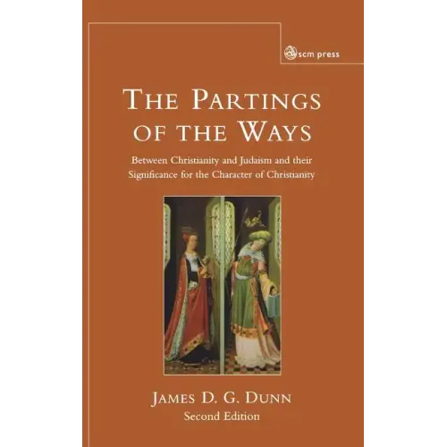 Parting of the Ways: Between Christianity and Judaism and Their Significance for the Character of Christianity - Hardcover