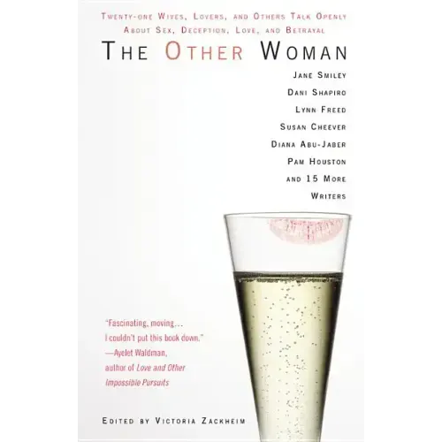 The Other Woman: Twenty-One Wives, Lovers, and Others Talk Openly about Sex, Deception, Love, and Betrayal - Paperback