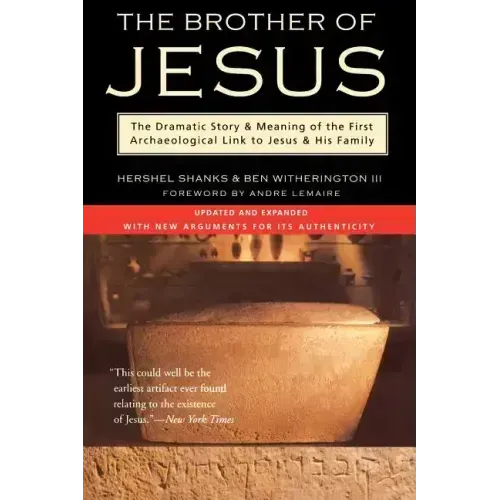 The Brother of Jesus: The Dramatic Story & Meaning of the First Archaeological Link to Jesus & His Family - Paperback