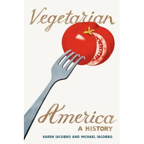 Vegetarian America: A History - Paperback