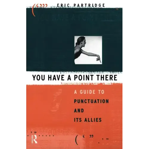 You Have a Point There: A Guide to Punctuation and Its Allies - Paperback