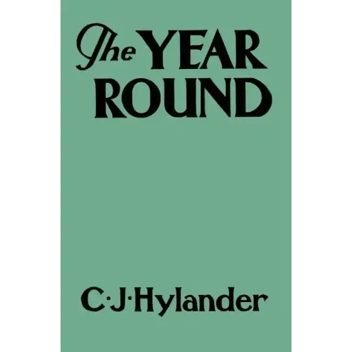 The Year Round: A Book of the Out-of-Doors Arranged According to Season - Paperback