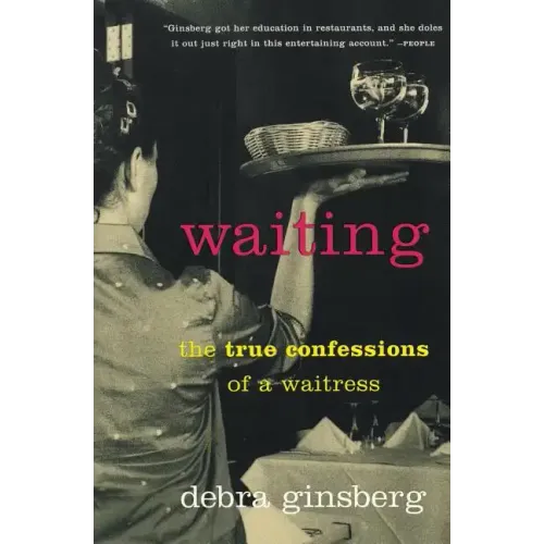 Waiting: The True Confessions of a Waitress - Paperback