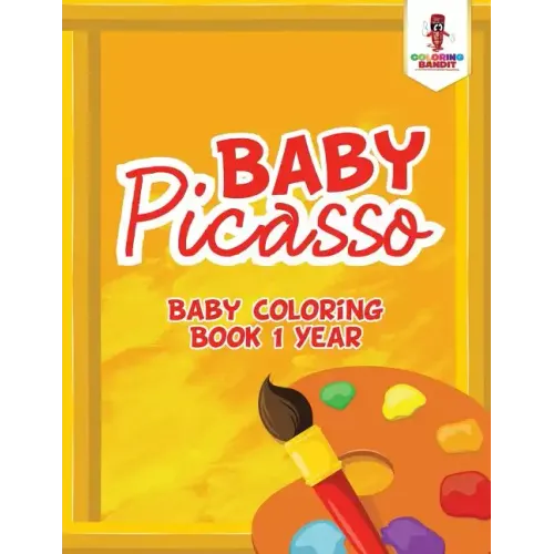 Baby Picasso: Baby Coloring Book 1 Year - Paperback