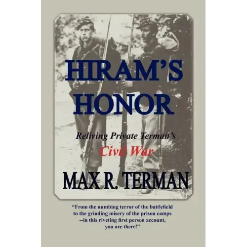 Hiram's Honor: Reliving Private Terman's Civil War - Paperback