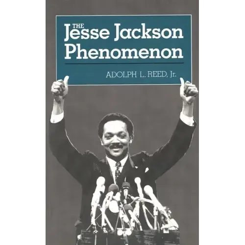 The Jesse Jackson Phenomenon: The Crisis of Purpose in Afro-American Politics - Paperback