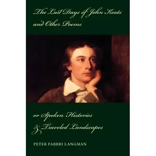 The Last Days of John Keats and Other Poems - Paperback