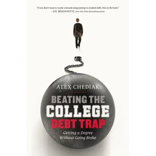 Beating the College Debt Trap: Getting a Degree Without Going Broke - Paperback
