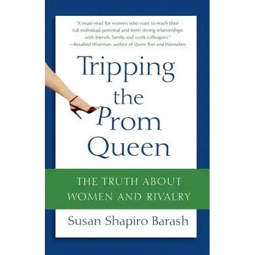 Tripping the Prom Queen: The Truth about Women and Rivalry - Paperback