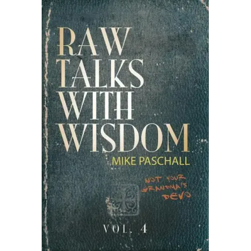 Raw Talks With Wisdom: Not Your Grandma's Devo - Volume 4 (October, November, December) - Paperback