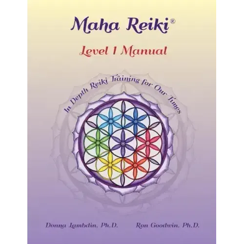 Maha Reiki; Level 1 Manual: Reiki Training Manual - Paperback